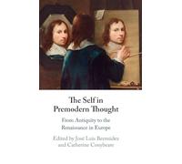 The Self in Premodern Thought: From Antiquity to the Renaissance in Europe