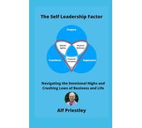 The Self Leadership Factor: Navigating the Emotional Highs and Crushing Lows of Business and Life
