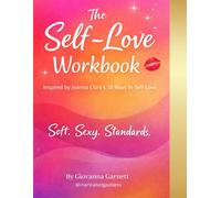The Self-Love Workbook Inspired by Joanna Clark's 10 Ways to Self-Love