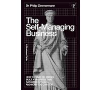 The Self-Managing Business: How Cosimo de' Medici built a business that ran without him - and how you can too