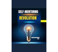 The Self-Mentorship Revolution: Unlock Your Potential Through Holistic *3Ss*