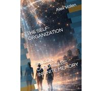 THE SELF-ORGANIZATION: 3 (Silicon Chronicles: Infinite memories)