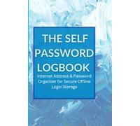 The Self Password Logbook: Internet Password Organizer for Websites, Emails, Social Media, Apps, Wi-Fi & Banking Logins