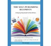 The Self Publishing Blueprint: A Step by Step Guide for New Writers
