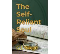The Self-Reliant Soul: A Foundation for Strategic Readiness and Internal Sovereignty: 1