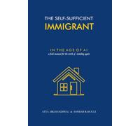 THE SELF-SUFFICIENT IMMIGRANT: IN THE AGE OF AI