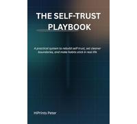 THE SELF-TRUST PLAYBOOK: A practical system to rebuild self-trust, set cleaner boundaries, and make habits stick in real life