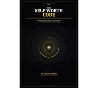 The Self-Worth Code: Why You Still Feel Not Enough - and the Neuroscience System to Rebuild Self-Worth, Eliminate Insecurity, and Become Confident From Within (The High-Value Self System™)