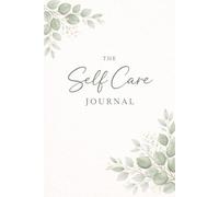 The selfcare Journal: Organize Your Mind, Habits & Happiness