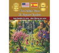 The Selfish Giant El Gigante Egoísta Bilingual Fairy Tales: Illustrated English Spanish Paragraph by Paragraph ESL Resources for Kids Dual Language Immersion & Bilingual Classroom Reading