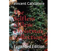The Selfless Elfless Christmas Collection: Expanded Edition