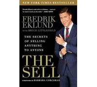 The Sell: The Secrets of Selling Anything to Anyone