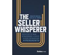 The Seller Whisperer: Empathetic M&A Strategies to Drive Hyper-Rewarding Hypergrowth