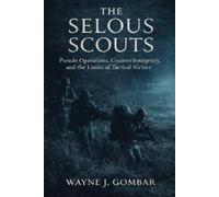 The Selous Scouts: Pseudo-Operations, Counterinsurgency, and the Shadow War in Rhodesia.