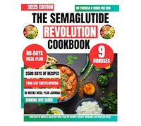 The Semaglutide Revolution Cookbook 2025: 2500 Days of Recipes & an 80-Day Meal Plan for Ozempic, Wegovy, Mounjaro, and Rybelsus Users (Quick & Healthy Cookbook Series by Dr Theresa D Hinds Ms Rdn)