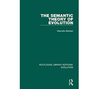 The Semantic Theory of Evolution (Routledge Library Editions: Evolution)