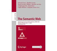 The Semantic Web: 22nd European Semantic Web Conference, ESWC 2025, Portoroz, Slovenia, June 1-5, 2025, Proceedings, Part I: 15718 (Lecture Notes in Computer Science)