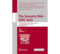 The Semantic Web - ISWC 2025: 24th International Semantic Web Conference, Nara, Japan, November 2-6, 2025, Proceedings, Part I: 16140 (Lecture Notes in Computer Science, 16140)