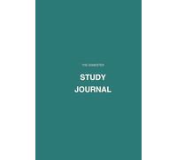 The Semester Study Journal: 16 Weeks of Learning How You Learn Best