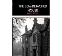 The Semi-Detached House: A Witty Victorian Comedy of Manners, Class & Romance in Suburban England