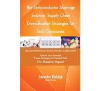 The Semiconductor Shortage Solution: Supply Chain Diversification Strategies for Tech Companies