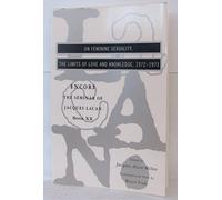 The Seminar of Jacques Lacan: On Feminine Sexuality, the Limits of Love and Knowledge: 20