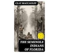 The Seminole Indians Of Florida (ebook)