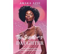 The Senator's Daughter: 1 (Abuja Friends)