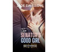 The Senator's Good Girl: Forbidden age gap political romance with pregnancy (Men in Power)