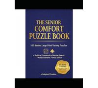 The Senior Comfort Puzzle Book: 100 Variety Activity Puzzles for Seniors: Sudoku, Crosswords, Number Search, Word Scrambles, and Word Search with Solutions After Every Puzzle