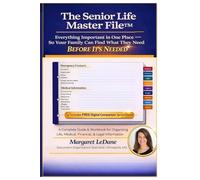 The Senior Life Master File: Everything Important in One Place So Your Family Can Find What They Need Before It's Needed