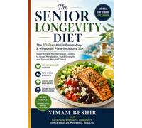 The Senior Longevity Diet: The 30-Day Anti-Inflammatory & Metabolic Plate Blueprint for Adults 55+: Super Simple Mediterranean Cooking to Boost ... Senior Metabolism & Longevity Diet Series)