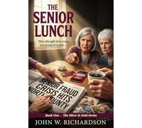 The Senior Lunch: They thought they were just going to lunch (Silver and Gold Mysteries)