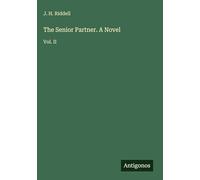 The Senior Partner. A Novel: Vol. II