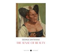 The Sense of Beauty (Annotated): Being the Outlines of Aesthetic Theory