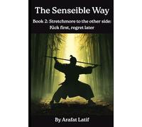 The Senseible Way: Stretchmore to the other side: kick first regret later