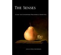 The Senses: Classic and Contemporary Philosophical Perspectives (Philosophy of Mind Series)