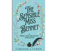 The Sensible Miss Bennet: A Pride and Prejudice Variation (Cousins of Pemberley)