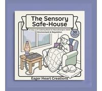 The Sensory Safe-House: A Cozy Lo-Fi Coloring Book for Neurodivergent Adults - Environment & Regulation - Intricate Rooms, Sensory Comfort, and Mindful Stimming for ADHD & Autism