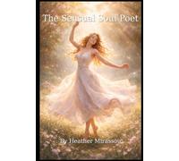The Sensual Soul Poet: Poems of Love, Sensuality & Erotica
