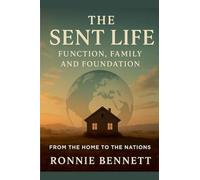 The Sent Life: Function, Family, & Foundation