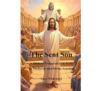 The Sent Son: A Biblical Perspective on Jesus as Mediator and Divine Sonship