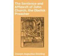 The Sentence And Affidavit Of John Church The Obelisk Preacher (ebook)