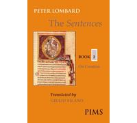The Sentences - Book 2:: On Creation: 43 (Mediaeval Sources in Translation)
