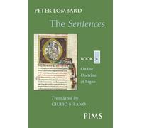 The Sentences - Book 4: The Doctrine of Signs: 48 (Mediaeval Sources in Translation)