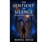 The Sentient Of Silence: The planet hears what you hide.