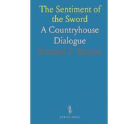 The Sentiment of the Sword: A Countryhouse Dialogue