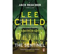The Sentinel: A gripping novel in the Jack Reacher thriller series from the No.1 Sunday Times bestselling authors: 25
