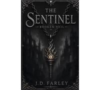 The Sentinel Broken Veil: (Dark Epic Fantasy, Book 3 of The Sentinel Series)