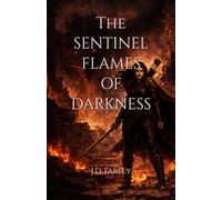 The Sentinel Flames of Darkness: (Grimdark Epic Action Fantasy, Book 2 of The Sentinel Series)